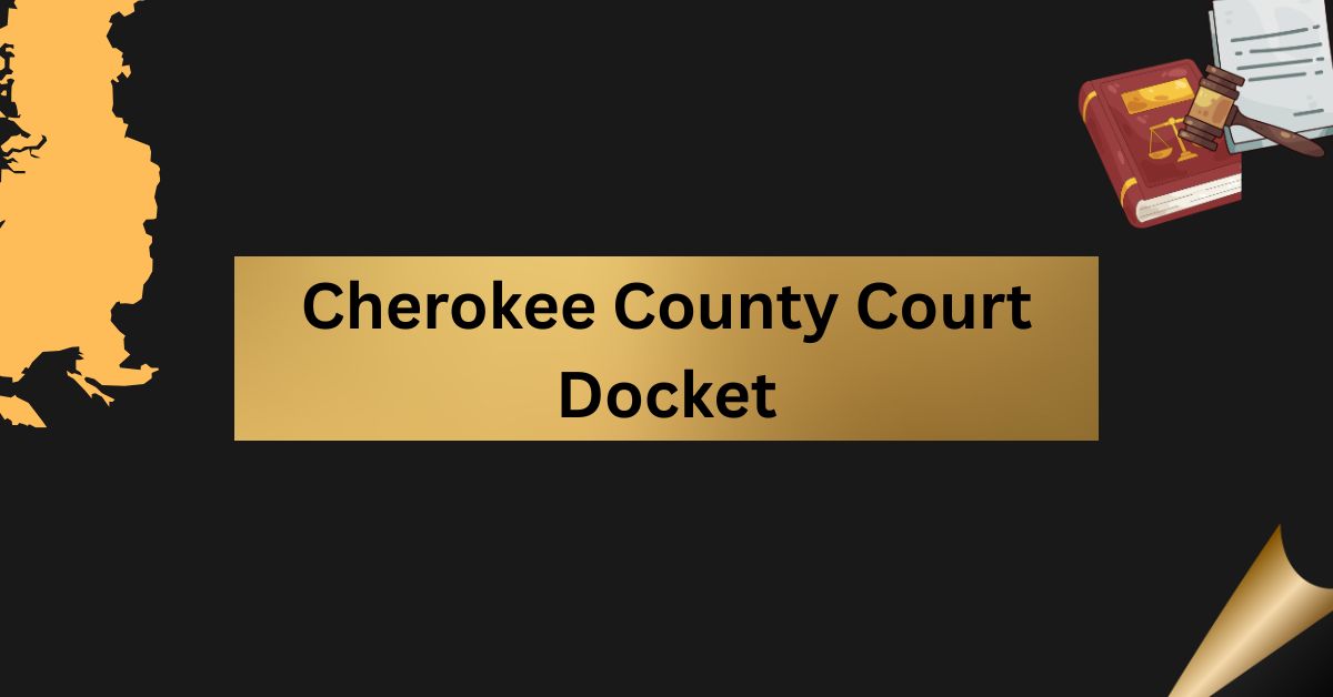 Cherokee-County-Court-Docket