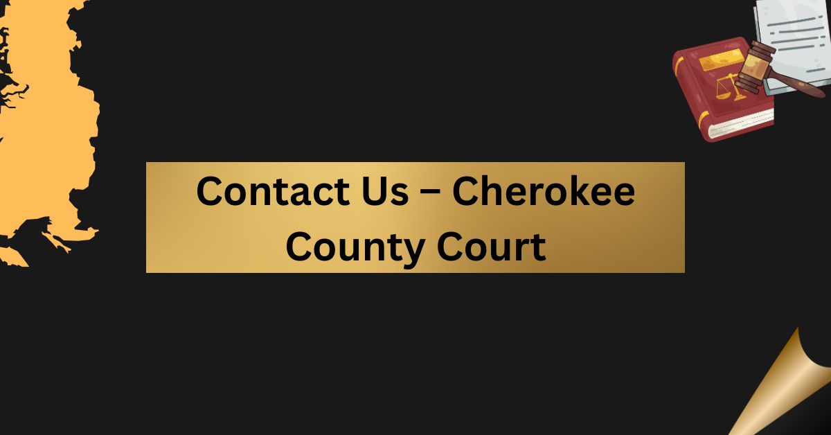 Contact-Us-–-Cherokee-County-Court